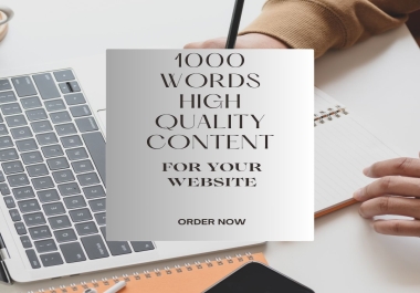 1000 words High Quality Content and Article to Rank your Website