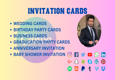 I will make all invitation(wedding cards, birthday party cards, business cards) for you