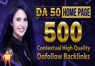 Get 500 DA50+ Dofollow Contextual Backlinks