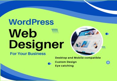 I will build WordPress website design, custom WordPress , business website development