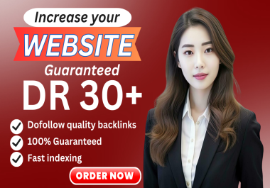 Increase Ahrefs DR30+ of your website, Safe and Guaranteed