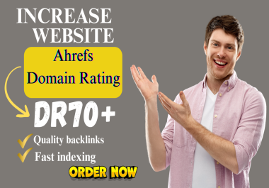 I will increase your website DR 70+ with premium quality backlinks