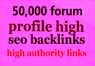 50,000 forum profile backlinks