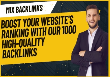 I will Do Skyrocket Your Website Ranking With 1000 Power Full Mix Backlinks