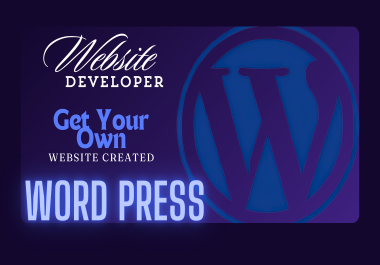 Get your own Website Created through Wordpress By an Experienced Web Developer