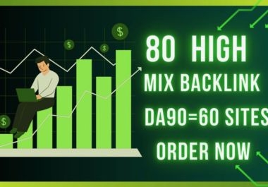 80 High Dofollow Mix Backlinks From Da 60 to 90 Sites