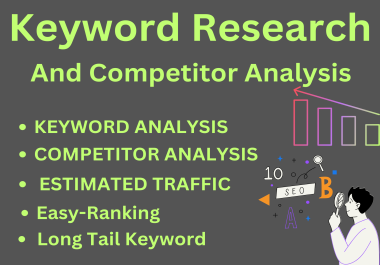 I Will do best keyword research and competitor analysis for Rank Your Site