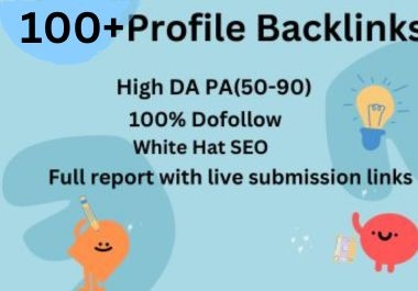 You will Get Top 100+ High Quality Dofollow Profile Backlinks