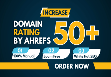 Increase Ahrefs DR domain rating 50 plus for All Niches