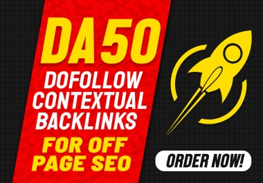 I will make 150 da 50 dofollow contextual backlinks for off page seo