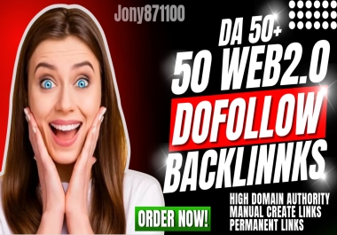 Powerful 50 Web2.0 Dofollow Backlinks High DA 50+ Rank Your Website