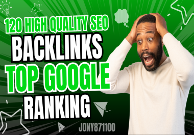 Top Google Ranking High Quality 120 SEO Backlinks DA 50+