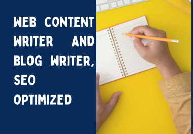 web content writer and blog writer,  SEO optimized