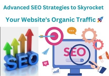 I will do Advanced SEO Strategies to Skyrocket Your Website's