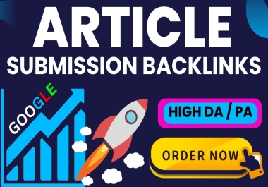 Get High Quality 20+ Unique Article Submission Backlinks