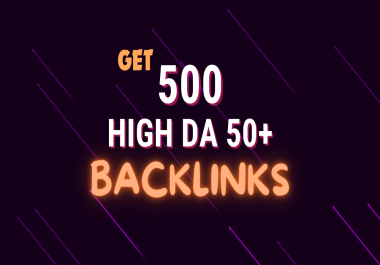 Get 500 High-Quality Mixed Backlinks on Average DA 50+