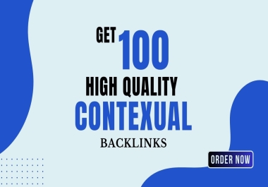 Get 100 Premium Contextual Backlinks with an Average DA of 50+