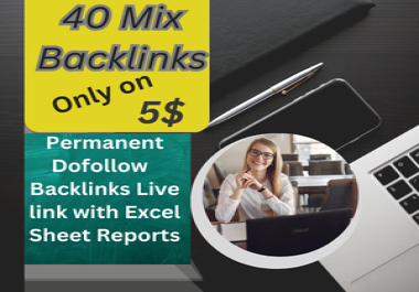 Provide hight Quality 40 mix backlinks for google top ranking