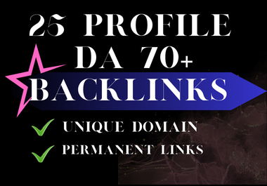 Get 25 High DA 70+ Profile Backlinks - 100 Manual & Google Safe