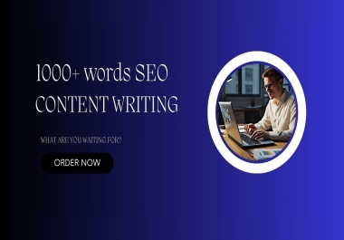 1000+ SEO optimized HQ content writing in 24 hours