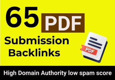 65 PDF submission/ share on top high DA,  PA,  site low spam score perfect SEO link building backlinks