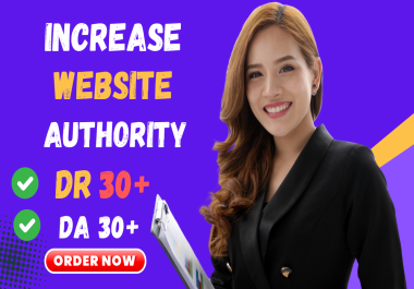 I Will Elevate Your Website's Domain Rating to 30+ and Domain Authority to 30+ with Premium Backlink