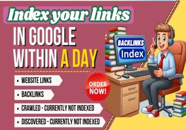 I will index your website and backlinks in google within a day