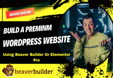 Create And Customize Your WordPress website with Beaver Builder