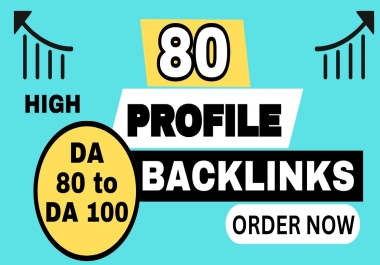 Boost Your Website Rankings with 80 High Authority Profile Backlinks DA 80-100