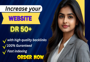 I wiil increase your website DR 50 plus to boost your website ranking om search ranking