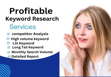 I will deliver best profitable keyword research for your website.