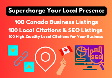 Supercharge Your Local Presence with 100 Canada Business Listings