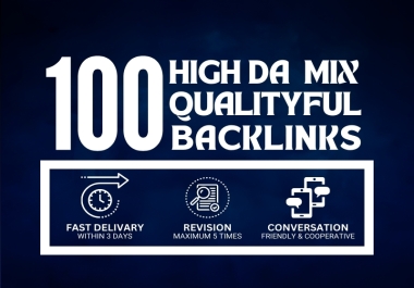 I will do 100 High DA Mix Qualityful Backlinks for your website or url