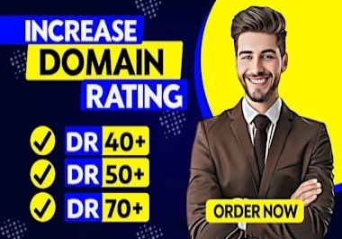 I will increase ahrefs dr,  increase domain rating