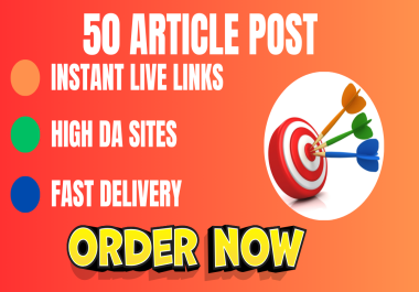 I Will Complete 50 Article Posts For You In Top Websites Worldwide