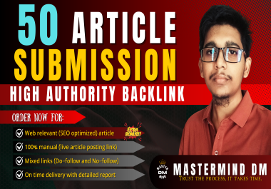 I Will Submit 50 SEO Optimized Article Submission Posting Backlink in High DA Websites for Traffic