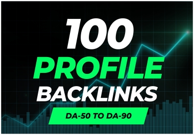 100 DA 50+ Profile Permanent Backlinks