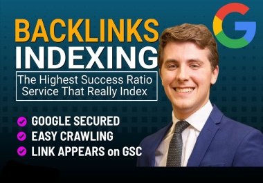 Index 100 backlinks or webpages on Google fast in high ratio