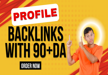 create profile backlinks services with high da 90 plus