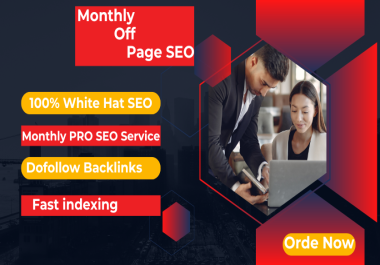 I will provide top-notch monthly off-page SEO for sustainable growth