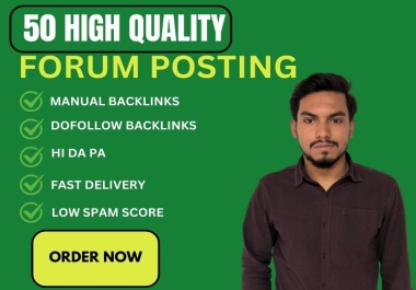 I will submit 50 forum posting with high DA PA low spam score