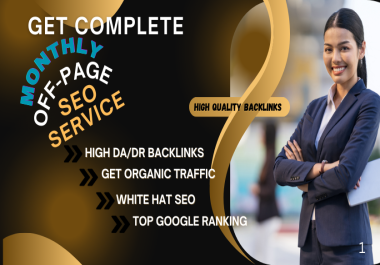 You Will Get 300 Adept Monthly Off-Page SEO Services for High-Quality Backlinks & Traffic Growth