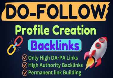 Create Do-follow 120 High-DA Profile Backlinks for Better Rankings