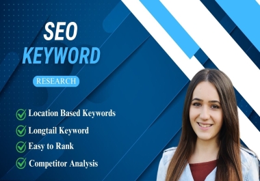 I will do Advanced SEO Keyword Research,  Competitor Analysis,  and Complete Long-Tail keyword.