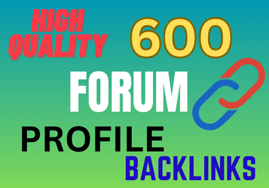 High Quality 600 Forum Profile Backlinks