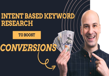 I will do intent based keyword research to boost conversions