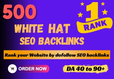 Permanent 500 High-Quality White hat SEO contextual Backlinks to Boost Your Website