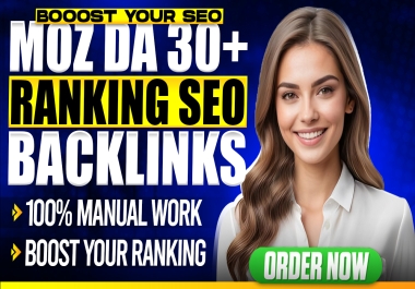 Skyrocket SEO Performance with Moz DA 30+ Backlinks