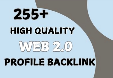 Get Super Strong 255+ Web 2.0 Profile Backlinks.