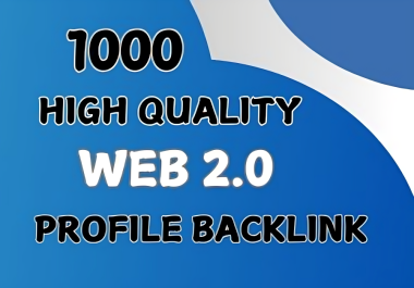 Get Super Strong 1000 Web 2.0 Profile Backlinks.